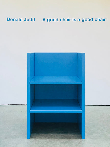 (Donald Judd)(A good chair is a good chair)